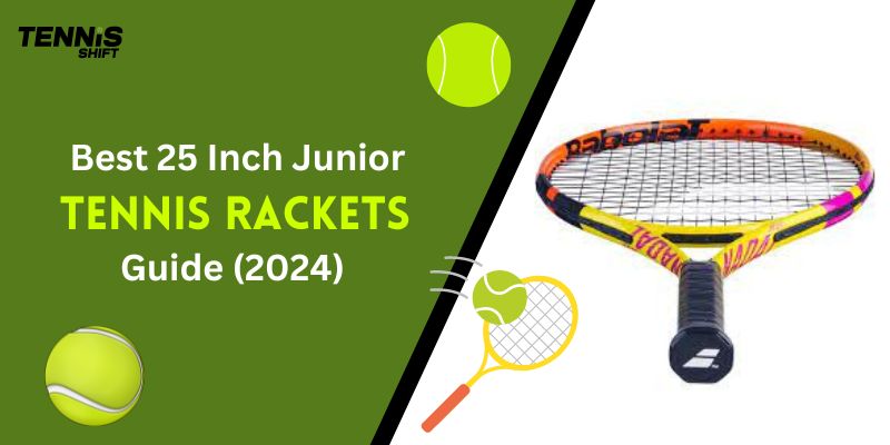 Best 25 Inch Junior Tennis Rackets